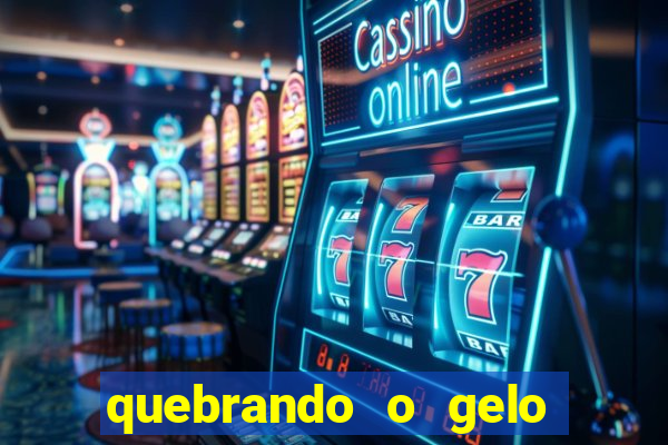 quebrando o gelo ler online